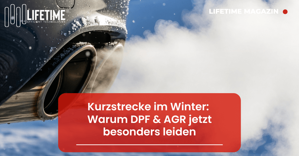 Kurzstrecke im Winter: Warum DPF & AGR jetzt besonders leiden